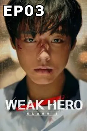 Weak Hero Class Season 1 (2022) คลาสฮีโร่ผู้อ่อนแอ ซีซั่น 1 (ซับไทย) EP03