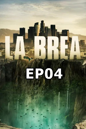 La Brea Season 1 (2021) ลาเบรีย ผจญภัยโลกดึกดำบรรพ์ ซีซั่น 1 (ซับไทย) EP04