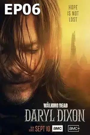 ดูหนังออนไลน์ฟรี The Walking Dead Daryl Dixon Season 1 [2023] ล่าสยอง ทัพผีดิบ แดริล ดิกสัน ซีซั่น 1 [ซับไทย] EP06