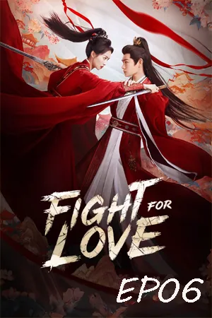 Fight for Love (2025) ภูผาอิงนที (ซับไทย) EP06