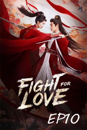 Fight for Love (2025) ภูผาอิงนที (ซับไทย) EP10