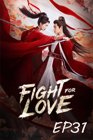Fight for Love (2025) ภูผาอิงนที (ซับไทย) EP31
